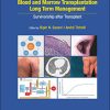 Blood and Marrow Transplantation Long Term Management: Survivorship after Transplant,2nd Edition (Original PDF from Publisher)