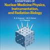 Essentials of Nuclear Medicine Physics, Instrumentation, and Radiation Biology, 4th Edition (Original PDF from Publisher)