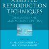 Assisted Reproduction Techniques: Challenges and Management Options, 2nd Edition (EPUB)