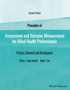 Principles of Assessment and Outcome Measurement for Allied Health Professionals: Practice, Research and Development, 2nd Edition (Original PDF from Publisher)