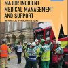 Major Incident Medical Management and Support: The Practical Approach at the Scene, 4th Edition (Advanced Life Support Group) (Original PDF from Publisher)