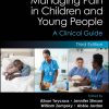 Managing Pain in Children and Young People: A Clinical Guide, 3rd Edition (Original PDF from Publisher)
