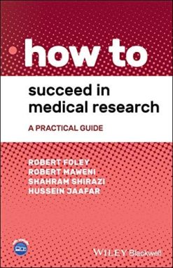 How to Succeed in Medical Research: A Practical Guide (Original PDF from Publisher)