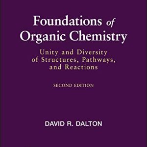 Foundations of Organic Chemistry: Unity and Diversity of Structures, Pathways, and Reactions, 2nd Edition (Original PDF from Publisher)