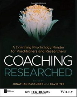 Coaching Researched: Using Coaching Psychology to Inform Your Research and Practice (BPS Textbooks in Psychology) (Original PDF from Publisher)