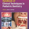 Handbook of Clinical Techniques in Pediatric Dentistry, 2nd Edition (Original PDF from Publisher)