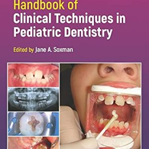 Handbook of Clinical Techniques in Pediatric Dentistry, 2nd Edition (Original PDF from Publisher)