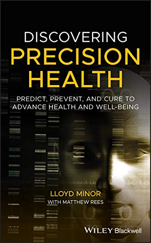 Discovering Precision Health: Predict, Prevent, and Cure to Advance Health and Well-Being (Original PDF from Publisher)
