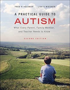 A Practical Guide to Autism: What Every Parent, Family Member, and Teacher Needs to Know, 2nd Edition (EPUB)