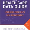 The Health Care Data Guide: Learning from Data for Improvement, 2nd Edition (Original PDF from Publisher)