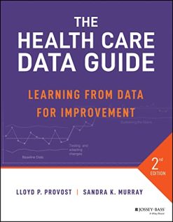 The Health Care Data Guide: Learning from Data for Improvement, 2nd Edition (Original PDF from Publisher)