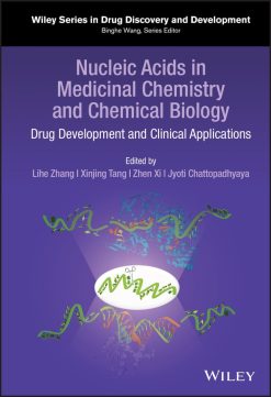 Nucleic Acids in Medicinal Chemistry and Chemical Biology: Drug Development and Clinical Applications (Original PDF from Publisher)