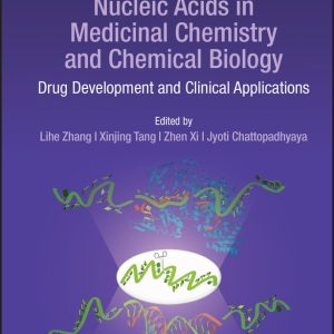 Nucleic Acids in Medicinal Chemistry and Chemical Biology: Drug Development and Clinical Applications (EPUB)
