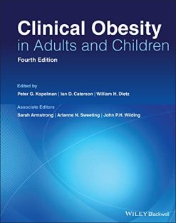 Clinical Obesity in Adults and Children, 4th Edition (Original PDF from Publisher)