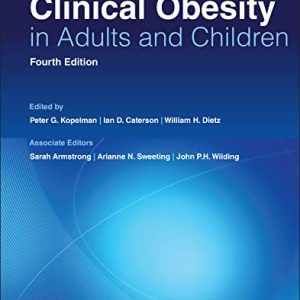 Clinical Obesity in Adults and Children, 4th Edition (Original PDF from Publisher)