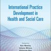 International Practice Development in Health and Social Care, 2nd Edition (Original PDF from Publisher)