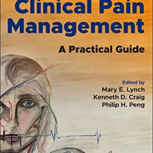 Clinical Pain Management: A Practical Guide, 2nd Edition (Original PDF from Publisher)