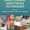 Small Animal Anesthesia Techniques, 2nd Edition (Original PDF from Publisher)