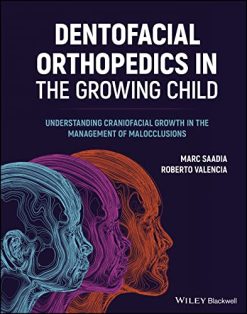 Dentofacial Orthopedics in the Growing Child: Understanding Craniofacial Growth in the Management of Malocclusions (Original PDF from Publisher)