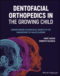 Dentofacial Orthopedics in the Growing Child: Understanding Craniofacial Growth in the Management of Malocclusions (EPUB)