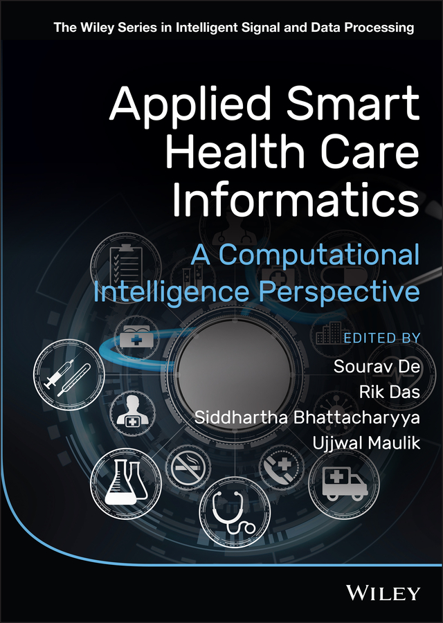 Applied Smart Health Care Informatics: A Computational Intelligence Perspective (Original PDF from Publisher)