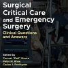 Surgical Critical Care and Emergency Surgery: Clinical Questions and Answers, 3rd Edition (Original PDF from Publisher)