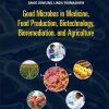 Good Microbes in Medicine, Food Production, Biotechnology, Bioremediation, and Agriculture (EPUB)
