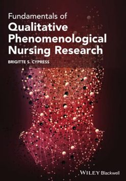 Fundamentals of Qualitative Phenomenological Nursing Research (Original PDF from Publisher)