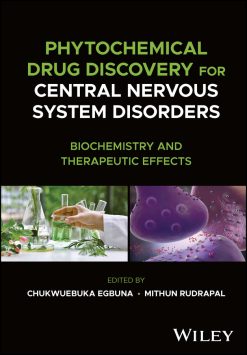 Phytochemical Drug Discovery for Central Nervous System Disorders: Biochemistry and Therapeutic Effects (Original PDF from Publisher)