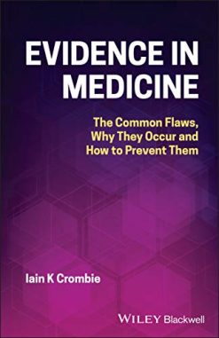 Evidence in Medicine: The Common Flaws, Why They Occur and How to Prevent Them (Original PDF from Publisher)