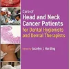 Care of Head and Neck Cancer Patients for Dental Hygienists and Dental Therapists (Original PDF from Publisher)