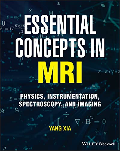 Essential Concepts in MRI: Physics, Instrumentation, Spectroscopy and Imaging (Original PDF from Publisher)