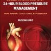 Essential Manual of 24-Hour Blood Pressure Management: From Morning to Nocturnal Hypertension, 2nd Edition (Original PDF from Publisher)
