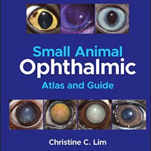 Small Animal Ophthalmic Atlas and Guide, 2nd Edition (Original PDF from Publisher)