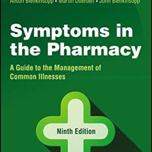Symptoms in the Pharmacy: A Guide to the Management of Common Illnesses, 9th Edition (Original PDF from Publisher)