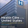 Health Care in the United States: Organization, Management, and Policy, 2nd Edition (Original PDF from Publisher)