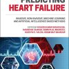 Predicting Heart Failure: Invasive, Non-Invasive, Machine Learning and Artificial Intelligence Based Methods (Original PDF from Publisher)