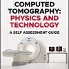 Computed Tomography: Physics and Technology, A Self Assessment Guide, 2nd Edition (Original PDF from Publisher)