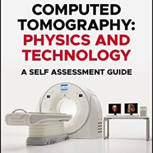 Computed Tomography: Physics and Technology, A Self Assessment Guide, 2nd Edition (Original PDF from Publisher)