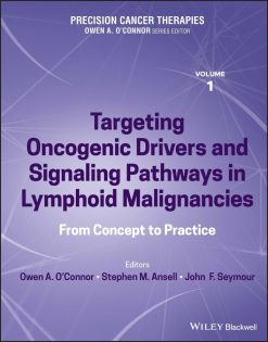 Precision Cancer Therapies, Targeting Oncogenic Drivers and Signaling Pathways in Lymphoid Malignancies: From Concept to Practice (Original PDF from Publisher)