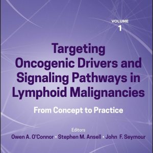 Precision Cancer Therapies, Targeting Oncogenic Drivers and Signaling Pathways in Lymphoid Malignancies: From Concept to Practice (Original PDF from Publisher)