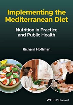 Implementing the Mediterranean Diet: Nutrition in Practice and Public Health (Original PDF from Publisher)