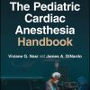 The Pediatric Cardiac Anesthesia Handbook, 2nd Edition (Original PDF from Publisher)