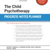 The Child Psychotherapy Progress Notes Planner, 6th edition (Original PDF from Publisher)