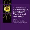 A Companion to the Anthropology of Reproductive Medicine and Technology (Original PDF from Publisher)