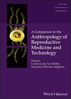 A Companion to the Anthropology of Reproductive Medicine and Technology (Original PDF from Publisher)