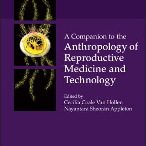 A Companion to the Anthropology of Reproductive Medicine and Technology (EPUB)