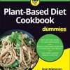 Plant-Based Diet Cookbook For Dummies (Original PDF from Publisher)
