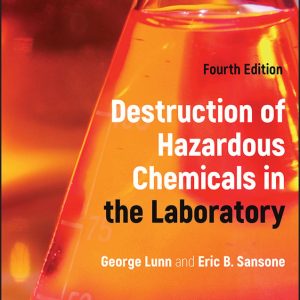 Destruction of Hazardous Chemicals in the Laboratory, 4th Edition (Original PDF from Publisher)