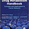 Drug Metabolism Handbook: Concepts and Applications in Cancer Research, 2nd Edition (Original PDF from Publisher)